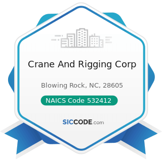 Crane And Rigging Corp - NAICS Code 532412 - Construction, Mining, and Forestry Machinery and...