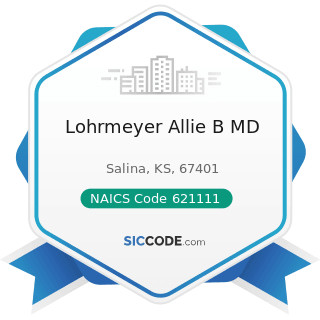 Lohrmeyer Allie B MD - NAICS Code 621111 - Offices of Physicians (except Mental Health...