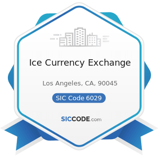 Ice Currency Exchange - SIC Code 6029 - Commercial Banks, Not Elsewhere Classified