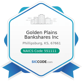 Golden Plains Bankshares Inc - NAICS Code 551111 - Offices of Bank Holding Companies