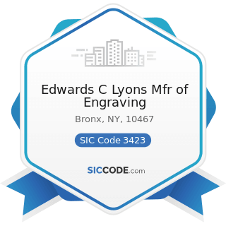 Edwards C Lyons Mfr of Engraving - SIC Code 3423 - Hand and Edge Tools, except Machine Tools and...