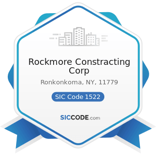 Rockmore Constracting Corp - SIC Code 1522 - General Contractors-Residential Buildings, other...