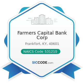 Farmers Capital Bank Corp - NAICS Code 531210 - Offices of Real Estate Agents and Brokers