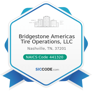 Bridgestone Americas Tire Operations, LLC - NAICS Code 441320 - Tire Dealers