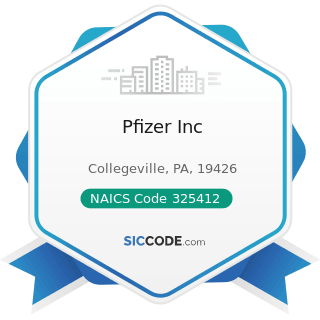 Pfizer Inc - NAICS Code 325412 - Pharmaceutical Preparation Manufacturing