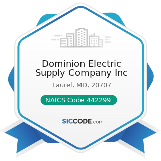 Dominion Electric Supply Company Inc - NAICS Code 442299 - All Other Home Furnishings Stores