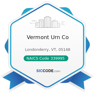 Vermont Urn Co - NAICS Code 339995 - Burial Casket Manufacturing