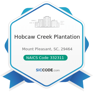 Hobcaw Creek Plantation - NAICS Code 332311 - Prefabricated Metal Building and Component...