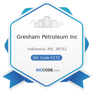 Gresham Petroleum Inc - SIC Code 5172 - Petroleum and Petroleum Products Wholesalers, except...