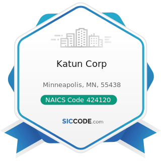 Katun Corp - NAICS Code 424120 - Stationery and Office Supplies Merchant Wholesalers