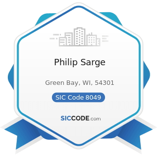 Philip Sarge - SIC Code 8049 - Offices and Clinics of Health Practitioners, Not Elsewhere...