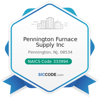 Pennington Furnace Supply Inc - NAICS Code 333994 - Industrial Process Furnace and Oven...
