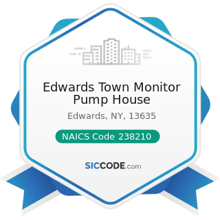 Edwards Town Monitor Pump House - NAICS Code 238210 - Electrical Contractors and Other Wiring...