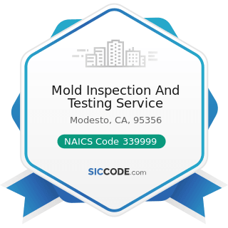 Mold Inspection And Testing Service - NAICS Code 339999 - All Other Miscellaneous Manufacturing