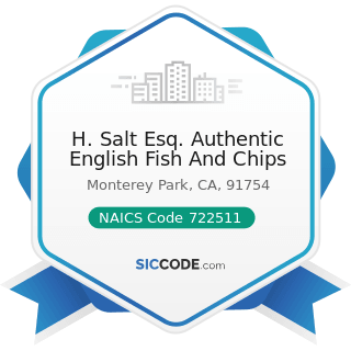 H. Salt Esq. Authentic English Fish And Chips - NAICS Code 722511 - Full-Service Restaurants