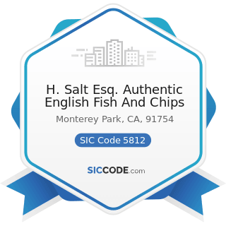 H. Salt Esq. Authentic English Fish And Chips - SIC Code 5812 - Eating Places