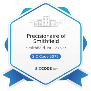 Precisionaire of Smithfield - SIC Code 5075 - Warm Air Heating and Air-Conditioning Equipment...