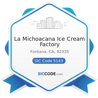 La Michoacana Ice Cream Factory - SIC Code 5143 - Dairy Products, except Dried or Canned