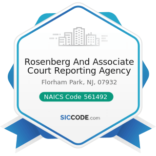 Rosenberg And Associate Court Reporting Agency - NAICS Code 561492 - Court Reporting and...