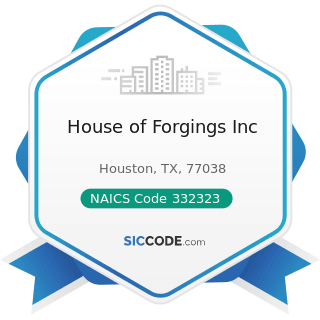 House of Forgings Inc - NAICS Code 332323 - Ornamental and Architectural Metal Work Manufacturing