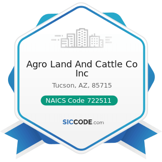 Agro Land And Cattle Co Inc - NAICS Code 722511 - Full-Service Restaurants