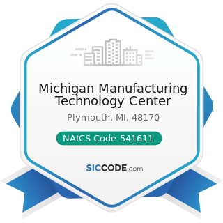 Michigan Manufacturing Technology Center - NAICS Code 541611 - Administrative Management and...