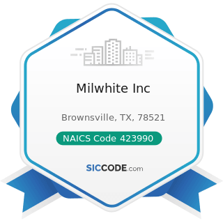 Milwhite Inc - NAICS Code 423990 - Other Miscellaneous Durable Goods Merchant Wholesalers