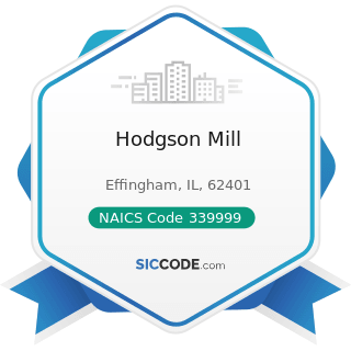 Hodgson Mill - NAICS Code 339999 - All Other Miscellaneous Manufacturing