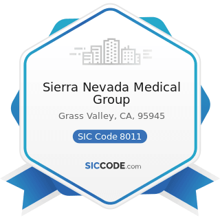 Sierra Nevada Medical Group - SIC Code 8011 - Offices and Clinics of Doctors of Medicine