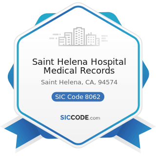 Saint Helena Hospital Medical Records - SIC Code 8062 - General Medical and Surgical Hospitals