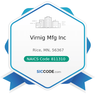 Virnig Mfg Inc - NAICS Code 811310 - Commercial and Industrial Machinery and Equipment (except...