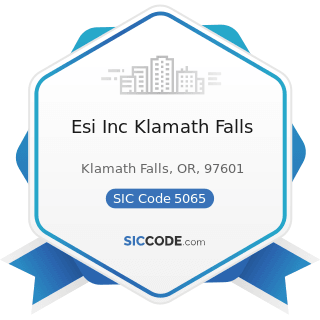 Esi Inc Klamath Falls - SIC Code 5065 - Electronic Parts and Equipment, Not Elsewhere Classified