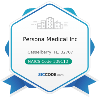 Persona Medical Inc - NAICS Code 339113 - Surgical Appliance and Supplies Manufacturing