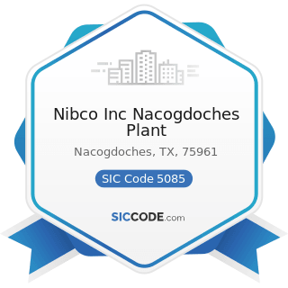 Nibco Inc Nacogdoches Plant - SIC Code 5085 - Industrial Supplies