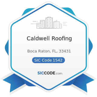 Caldwell Roofing - SIC Code 1542 - General Contractors-Nonresidential Buildings, other than...