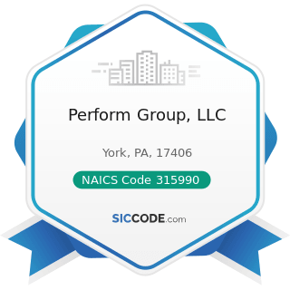 Perform Group, LLC - NAICS Code 315990 - Apparel Accessories and Other Apparel Manufacturing