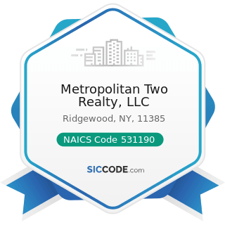Metropolitan Two Realty, LLC - NAICS Code 531190 - Lessors of Other Real Estate Property