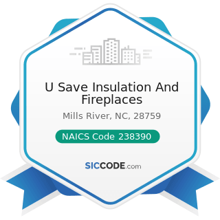 U Save Insulation And Fireplaces - NAICS Code 238390 - Other Building Finishing Contractors