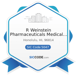 R Weinstein Pharmaceuticals Medical Products - SIC Code 5047 - Medical, Dental, and Hospital...