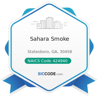 Sahara Smoke - NAICS Code 424940 - Tobacco Product and Electronic Cigarette Merchant Wholesalers