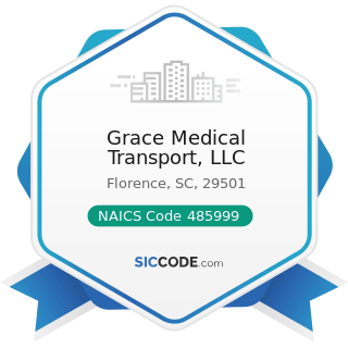 Grace Medical Transport, LLC - NAICS Code 485999 - All Other Transit and Ground Passenger...