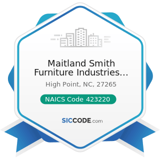 Maitland Smith Furniture Industries Inc - NAICS Code 423220 - Home Furnishing Merchant...
