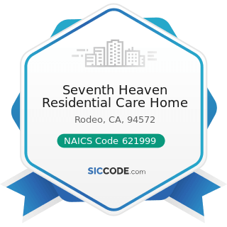 Seventh Heaven Residential Care Home - NAICS Code 621999 - All Other Miscellaneous Ambulatory...