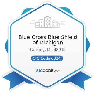 Blue Cross Blue Shield of Michigan - SIC Code 6324 - Hospital and Medical Service Plans