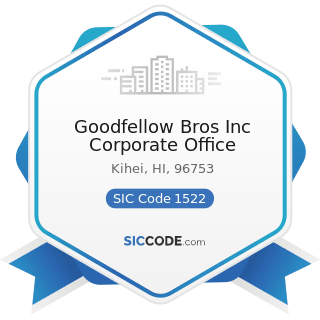 Goodfellow Bros Inc Corporate Office - SIC Code 1522 - General Contractors-Residential...