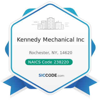 Kennedy Mechanical Inc - NAICS Code 238220 - Plumbing, Heating, and Air-Conditioning Contractors