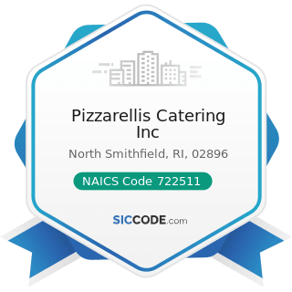 Pizzarellis Catering Inc - NAICS Code 722511 - Full-Service Restaurants