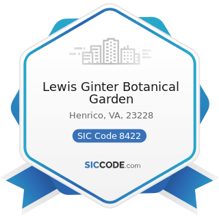 Lewis Ginter Botanical Garden - SIC Code 8422 - Arboreta and Botanical or Zoological Gardens