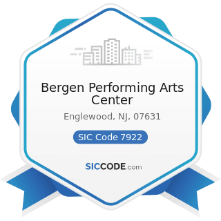 Bergen Performing Arts Center - SIC Code 7922 - Theatrical Producers (except Motion Picture) and...
