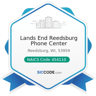 Lands End Reedsburg Phone Center - NAICS Code 454110 - Electronic Shopping and Mail-Order Houses